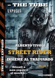 Title: Insieme al traguardo: Street Rider 3, Author: Alberto Tivoli