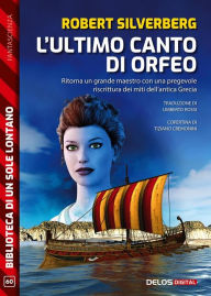 Title: L'ultimo canto di Orfeo, Author: Robert Silverberg