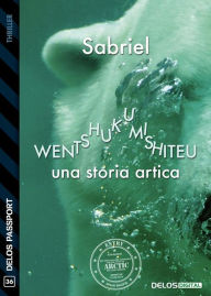 Title: Wentshukumishiteu (Una storia artica), Author: Sabriel