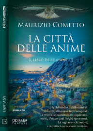 Title: La città delle anime: Il libro delle anime 2, Author: Maurizio Cometto