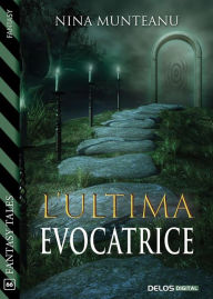 Title: L'ultima evocatrice, Author: Nina Munteanu