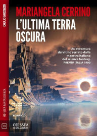 Title: L'ultima terra oscura, Author: Mariangela Cerrino