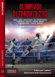 Title: Olimpiadi di Toronto 2112, Author: Andrea Pelliccia