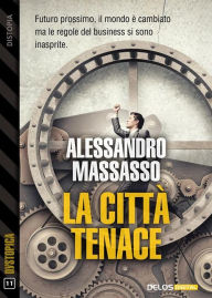 Title: La città tenace, Author: Alessandro Massasso