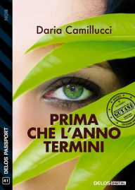 Title: Prima che l'anno termini, Author: Daria Camillucci