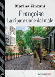 Title: Françoise - La riparazione del male, Author: Marina Zinzani