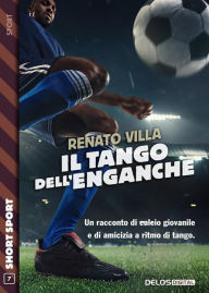 Title: Il tango dell'Enganche, Author: Renato Villa