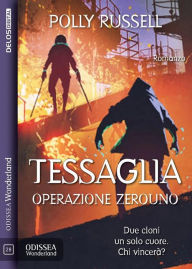 Title: Tessaglia: operazione ZEROUNO: Tessaglia 2, Author: Polly Russell