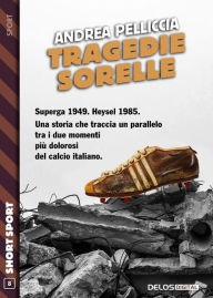 Title: Tragedie sorelle, Author: Andrea Pelliccia