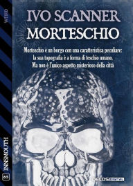 Title: Morteschio, Author: Ivo Scanner