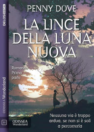 Title: La lince della luna nuova - Parte 1, Author: Penny Dove