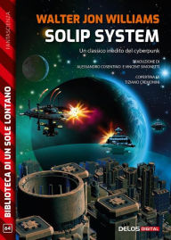 Title: Solip: System, Author: Walter Jon Williams