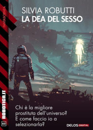 Title: La dea del sesso, Author: Silvia Robutti