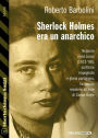 Sherlock Holmes era un anarchico