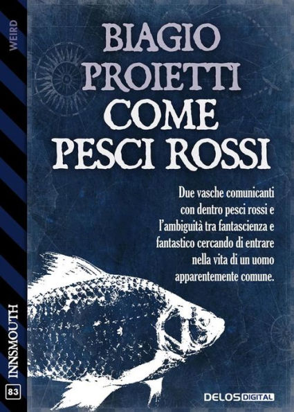 Come pesci rossi