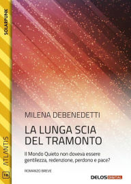 Title: La lunga scia del tramonto, Author: Milena Debenedetti
