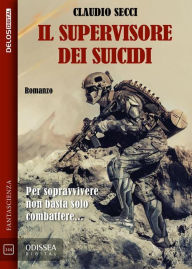 Title: Il supervisore dei suicidi, Author: Claudio Secci