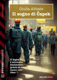 Title: Il sogno di Capek, Author: Giulia Abbate