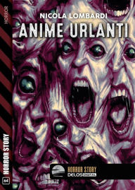 Title: Anime urlanti, Author: Nicola Lombardi