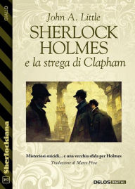 Title: Sherlock Holmes e la strega di Clapham, Author: John A. Little