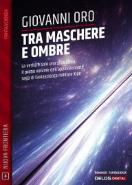 Title: Tra maschere e ombre: Xipe 1, Author: Giovanni Oro