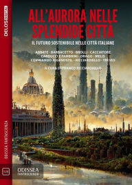 Title: All'aurora nelle splendide città, Author: Franco Ricciardiello
