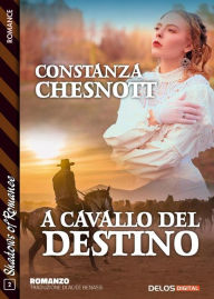 Title: A cavallo del destino, Author: Constanza Chesnott