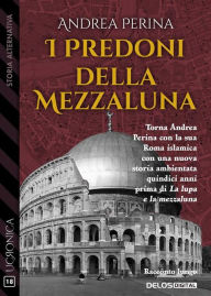 Title: I predoni della mezzaluna, Author: Andrea Perina