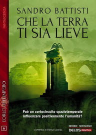 Title: Che la terra ti sia lieve, Author: Sandro Battisti