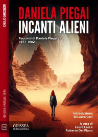 Title: Incanti alieni, Author: Daniela Piegai