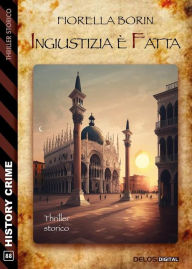 Title: Ingiustizia è fatta, Author: Fiorella Borin