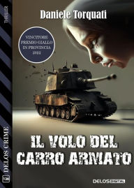 Title: Il volo del carro armato, Author: Daniele Torquati