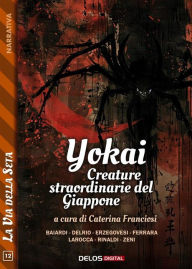 Title: Yokai. Creature straordinarie del Giappone, Author: Caterina Franciosi