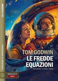 Title: Le fredde equazioni, Author: Tom Godwin