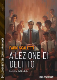 Title: A lezione di delitto, Author: Fabio Scaletti