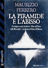 Title: La piramide e l'abisso, Author: Maurizio Ferrero