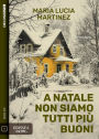 A Natale non siamo tutti più buoni
