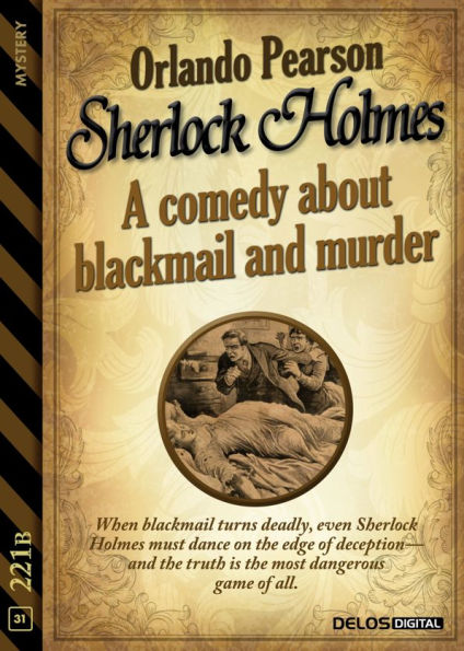 Sherlock Holmes - A Comedy about Blackmail and Murder