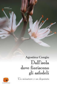Title: Dall'isola dove fioriscono gli asfodeli, Author: Agostina Congiu