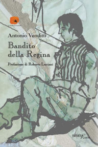 Title: Bandito della Regina, Author: Antonio Venditti