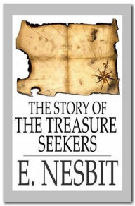 Title: The Story of the Treasure Seekers, Author: E. Nesbit