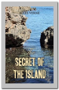 Title: The Secret of the Island, Author: Jules Verne