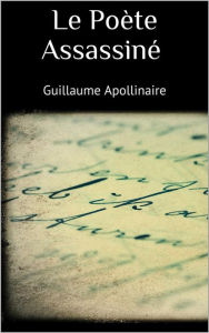 Title: Le poète assassiné, Author: Guillaume Apollinaire