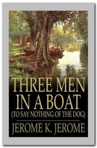 Title: Three Men in a Boat, Author: Jerome K. Jerome