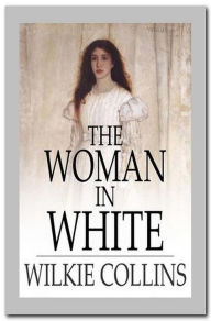 Title: The Woman in White, Author: Wilkie Collins