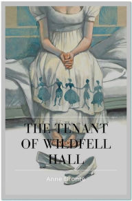 Title: The Tenant of Wildfell Hall, Author: Anne Bronte