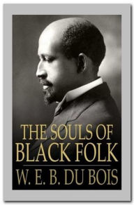 Title: The Souls of Black Folk, Author: W. E. B. Du Bois