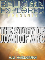 Title: The Story of Joan of Arc, Author: M. M. Mangasarian