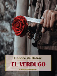 Title: El Verdugo, Author: Honore de Balzac