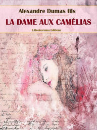 Title: La Dame aux camélias, Author: Alexandre Dumas fils